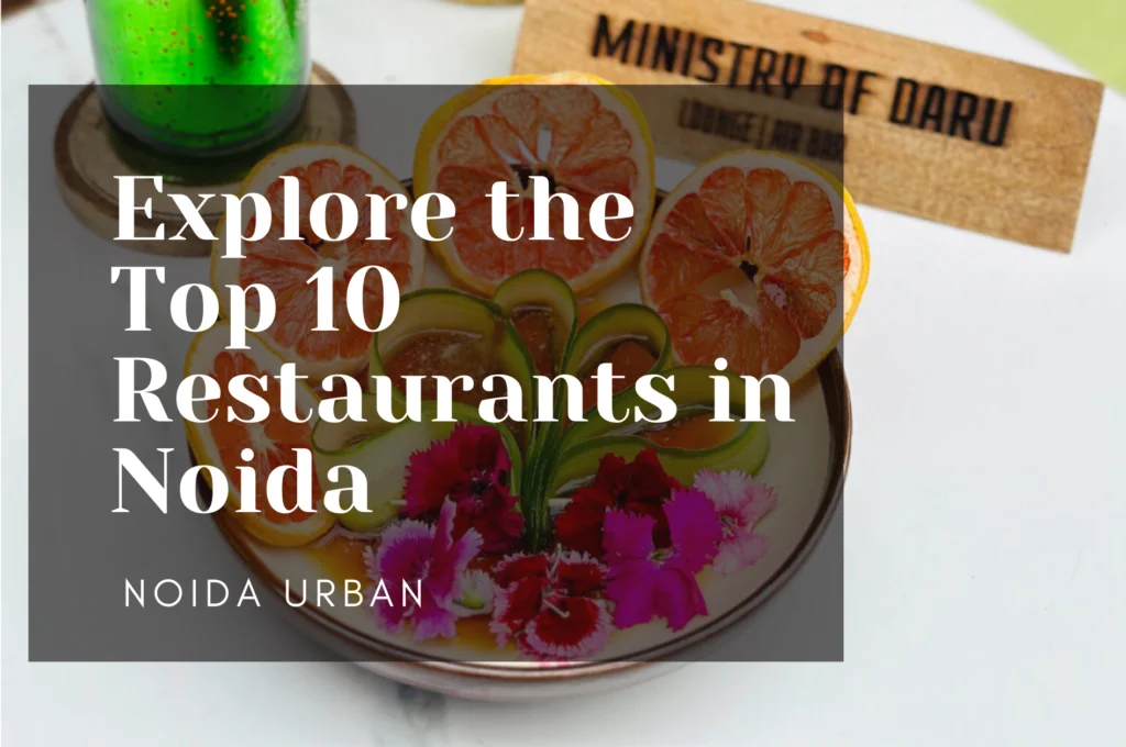 Explore the top 10 Restaurants in Noida (2025) - Noida Urban